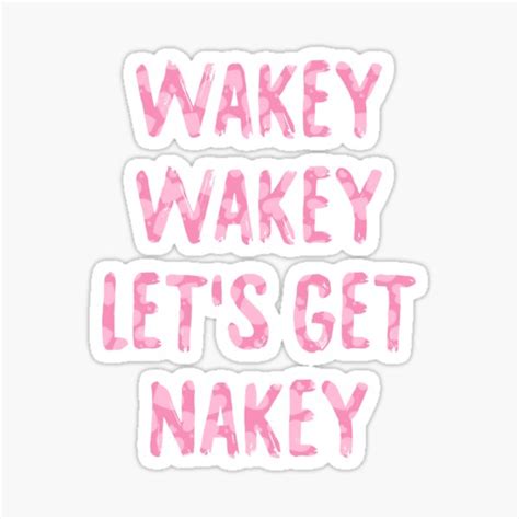 Wakey Wakey Lets Get Nakey Sticker For Sale By Drakouv Redbubble