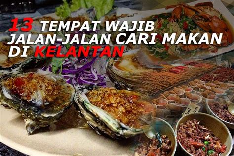 Let us help you to find best car rental. 13 Tempat Wajib Pergi Jalan-Jalan Cari Makan di Kelantan ...