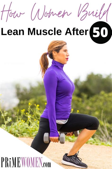 how to build lean muscle after 50 prime women an online magazine build lean muscle build
