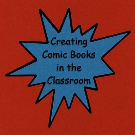 Using Comics In The Classroom A Teachers Guide To Comic Book Creation