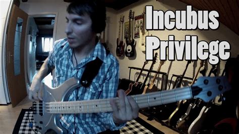 Incubus Privilege Bass Cover Youtube
