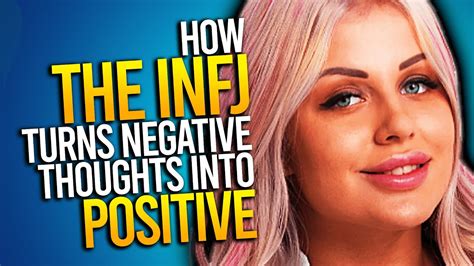 How The Infj Turns Negative Thoughts Into Positive Youtube