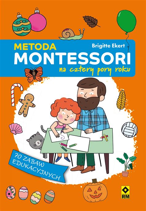 Metoda Montessori Na Cztery Pory Roku Mamy Mamom Pl