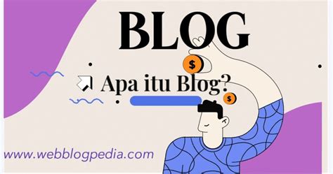 Apa Itu Blog Dan Fungsinya Webblogpedia