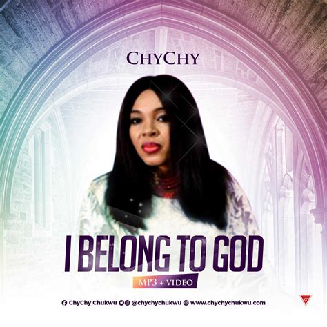 Chychy I Belong To God Gospel Songs 2023