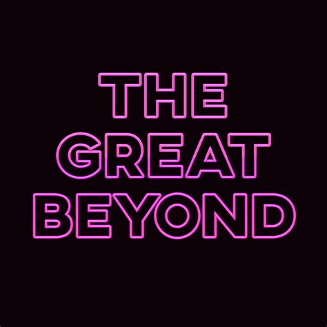 The Great Beyond