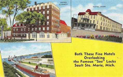 Maybe you would like to learn more about one of these? SAULT STE MARIE, MI Michigan HOTELS OJIBWAY & PARK & Soo ...
