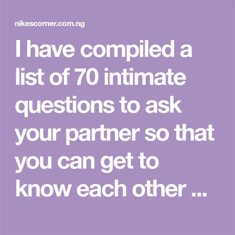 I Have Compiled A List Of 70 Intimate Questions To Ask Your Partner So That You Can Get To Know