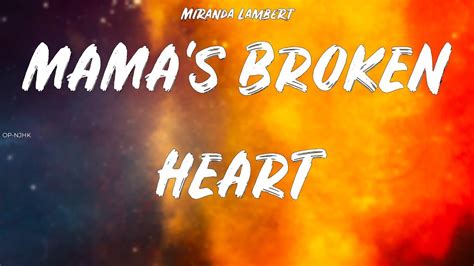 Miranda Lambert ~ Mamas Broken Heart Lyrics Youtube
