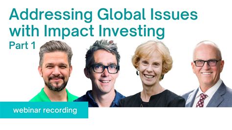Addressing Global Issues With Impact Investing Part 1 Youtube