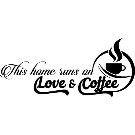 Sticker This Home Runs On Love And Coffee Stickers Stickers FÊtes