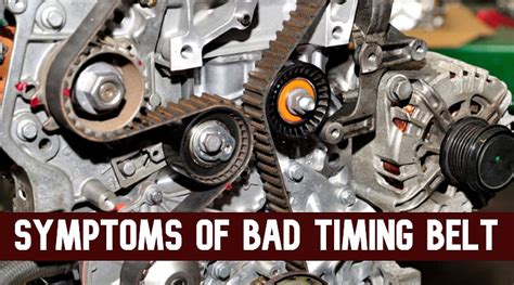 Symptoms Of Bad Timing Belt All That You Should Know