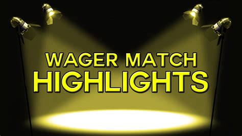 Wager Match Highights Youtube