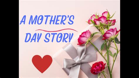 A Mothers Day Story Youtube