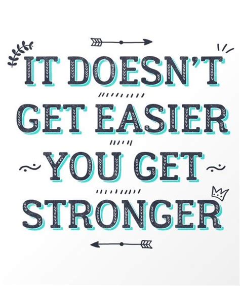you get stronger inspirational quote art print society6 strong inspirational quotes