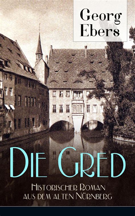 Die Gred - Historischer Roman aus dem alten Nürnberg ebook | Weltbild.de