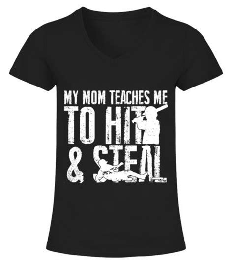 My Mom Teaches Me To Hit Steal V Neck T Shirt Woman Shirts Tshirts