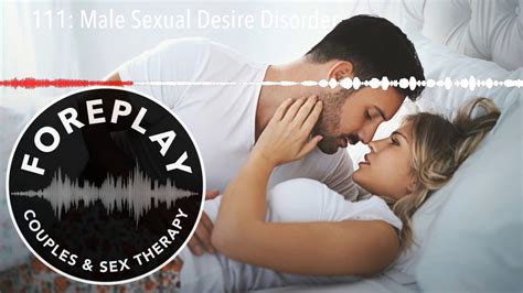 111 Male Sexual Desire Disorder Youtube