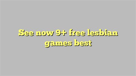 see now 9 free lesbian games best công lý and pháp luật