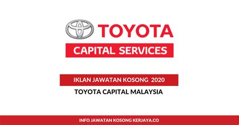 Past chairman of the association of hire purchase companies malaysia. Toyota Capital Malaysia Sdn Bhd • Kerja Kosong Kerajaan