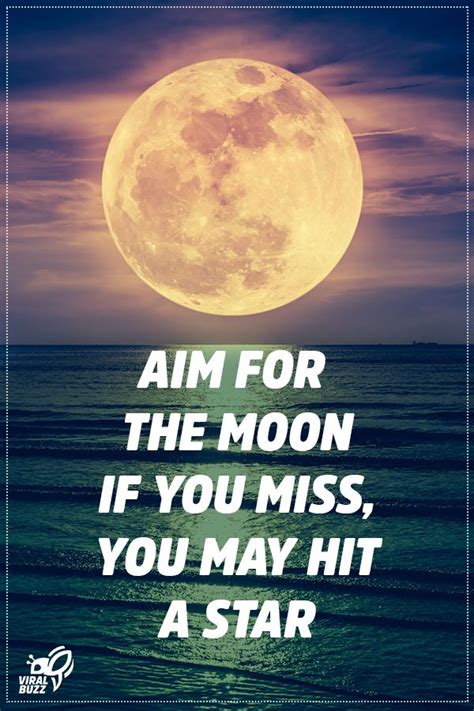Aim for the moon, if you miss, you may hit a star | Moon ...