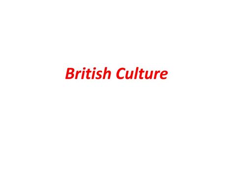 Ppt British Culture Powerpoint Presentation Free Download Id831702