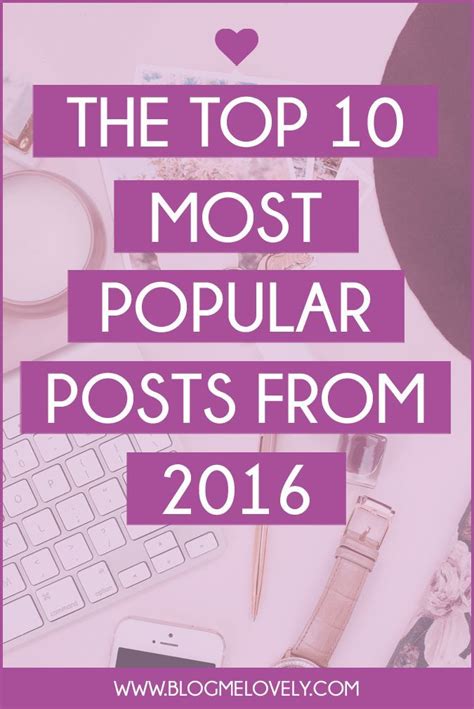 The Top 10 Most Popular Posts From 2016 Blog Me Lovely Blogging