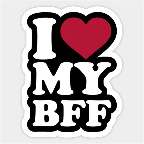 I Love My Best Friend Forever Bff Bff Sticker Teepublic