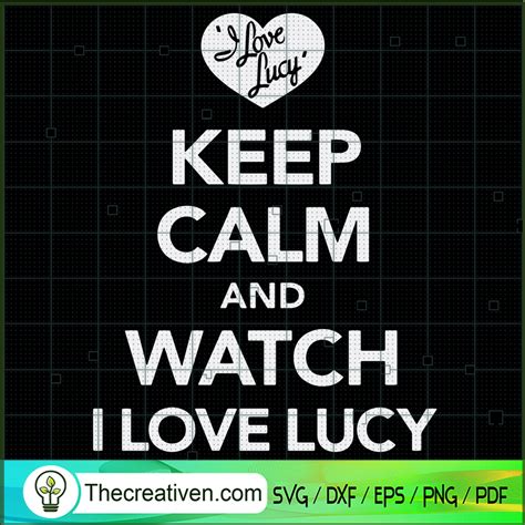Keep Calm And Watch I Love Lucy Svg Quotes Svg Keep Calm Svg