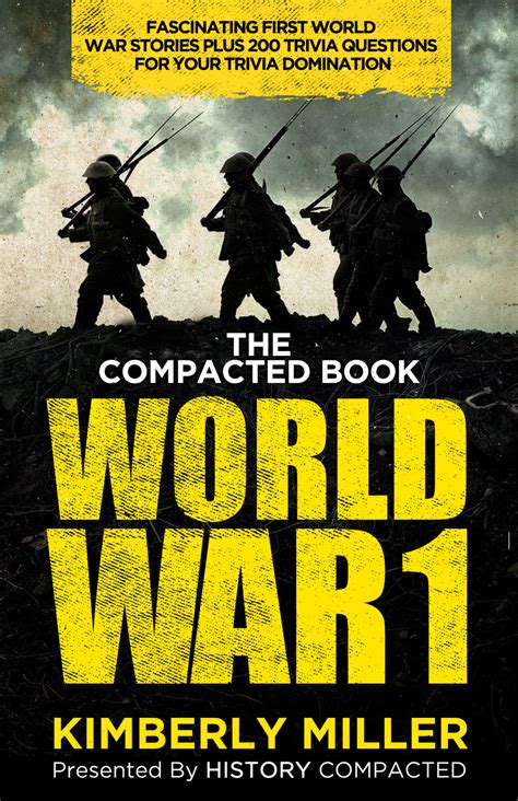 The Compacted Book Of World War 1 History Compacted