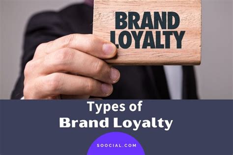 Types Of Brand Loyalty Explained With Examples Soocial