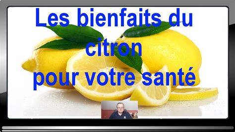 Les Bienfaits Du Citron Pour Votre Santé Youtube