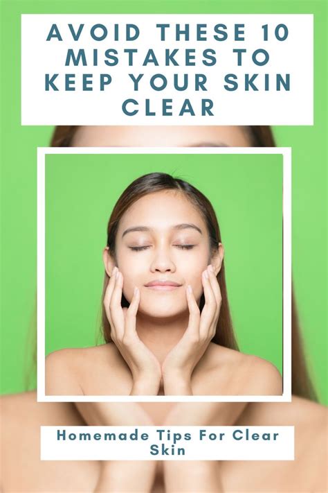 Avoid These 10 Mistakes To Keep Your Skin Clear Homemade Tips For