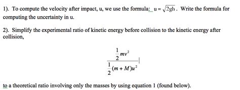 Some other types of energy include heat energy and light energy. Solved: 1). To Compute The Velocity After Impact, U, We Us ...