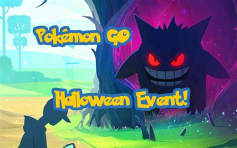 All You Need To Know About The Pokemon Go Halloween Event Fev Games