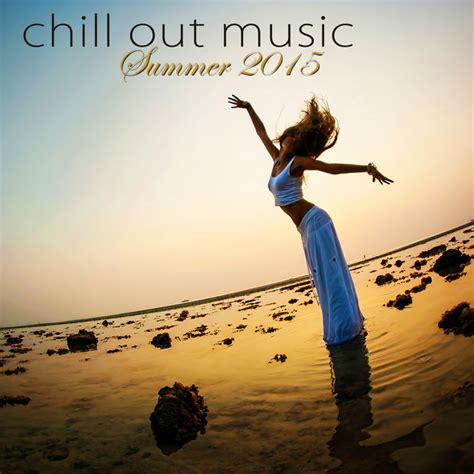 Chill Out Music Summer 2015 Nightlife Sexual Wonderful Chill Out Music Summer Collection
