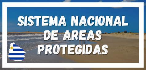 Sistema Nacional De Áreas Protegidas Uruguayo Sin Fronteras