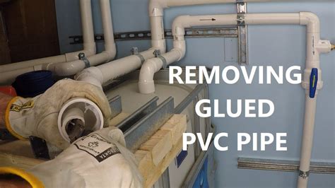Removing Glued Pvc Pipe Youtube