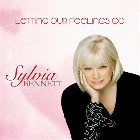 Letting Our Feelings Go Single De Sylvia Bennett Spotify