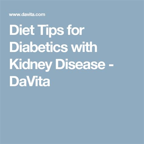 Don't use diabetic foods or drinks (they are expensive and of no benefit). Diet Tips for Diabetics with Kidney Disease - DaVita ...