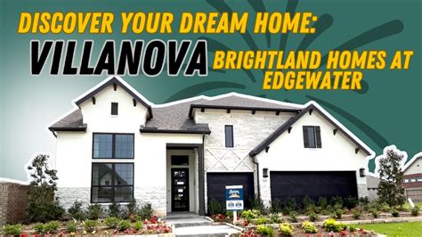Discover Your Dream Home Villanova By Brightland Homes At Edgewater