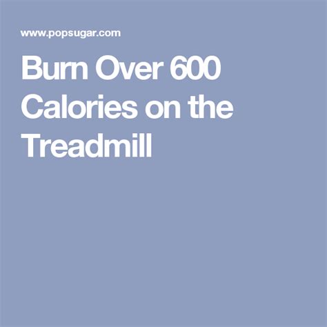 burn over 600 calories on the treadmill interval treadmill workout interval workout