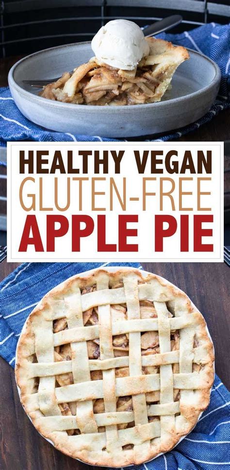 Healthier Vegan Gluten Free Apple Pie Recipe Gluten Free Apple Pie Vegan Apple Pie Vegan