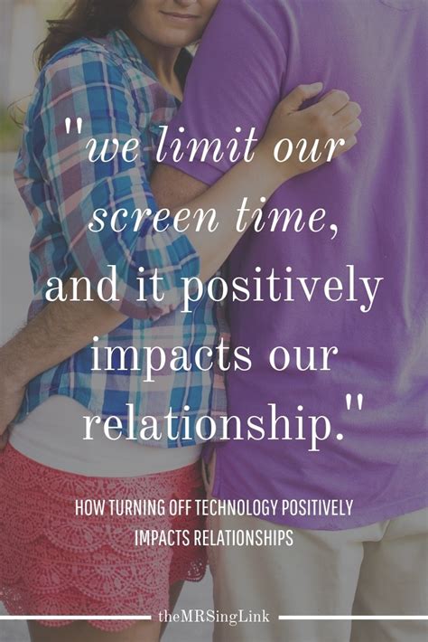 How Turning Off Technology Positively Impacts Relationships Themrsinglink
