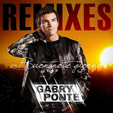 Spiele Buonanotte Giorno Remixes Von Gabry Ponte Auf Amazon Music Ab