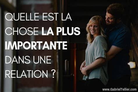 la chose la plus importante dans une relation