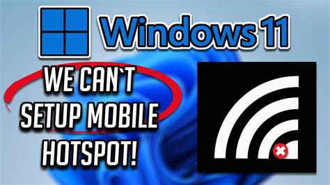 How To Fix We Can T Set Up Mobile Hotspot Windows 11 Solve Windows