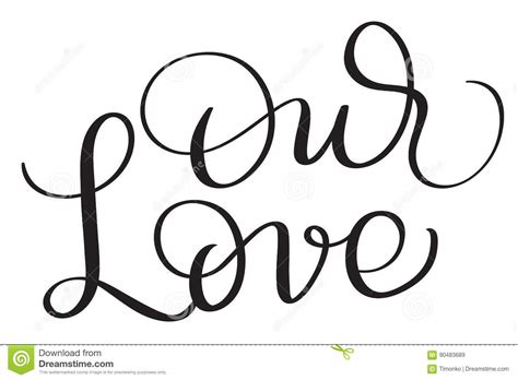 Our Love Words On White Background Hand Drawn Calligraphy Lettering