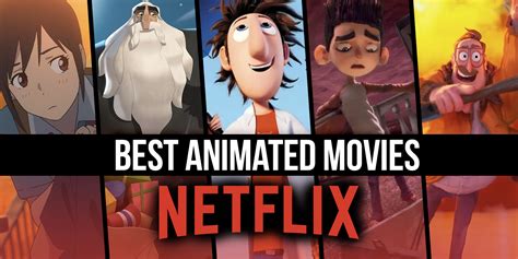 Best Animated Movies On Netflix Right Now April 2023 Themoviexpert