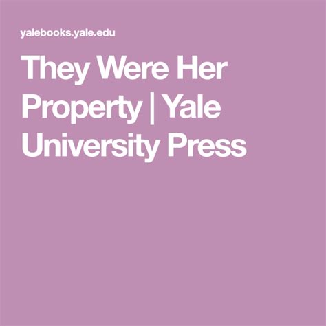They Were Her Property Yale University Press Yale Yale University
